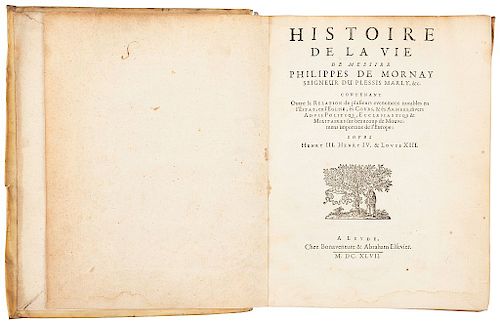 Licques, David. Histoire de la Vie de Messire Philippes de Mornay, Sieigneur du Plessis Marly, &c. Leyde, 1647.