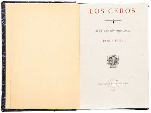Cero (Vicente Riva Palacio). Los Ceros - Galería de Contemporáneos. México, 1882. 20 retratos, litografías de Iriarte.