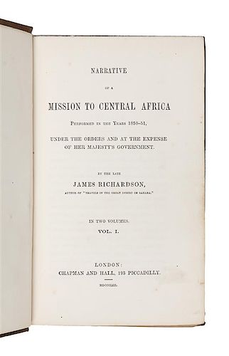 * RICHARDSON, James (1806-1851). Narrative of a Mission to Central Africa, performed in the years 1850-51. London: Chapman & Hal