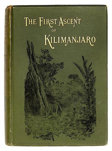 * MEYER, Hans Horst (1853-1939). Across East African Glaciers. An Account of the First Ascent of Kilimanjaro. London: George Phi