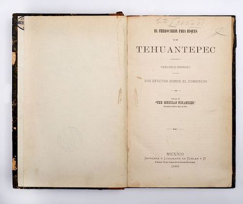 The Mexican Financier / Eads, James B. El Ferrocarril para Buques. México, 1885 / 1880. Dos obras en un volumen.