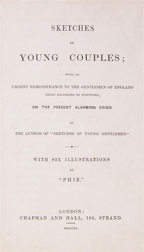 DICKENS, CHARLES. Sketches of Young Ladies, Young Gentlemen, and Young Couples. London, 1837, 38, 40. 3 vols. Mixed eds.