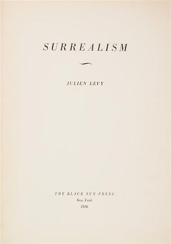 * (SURREALISM) LEVY, JULIEN. Surrealism. NY, 1936. First edition.