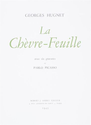 (PICASSO, PABLO) HUGNET, GEORGES. La Chevre-feuille. Paris, 1943. Limited, one of 543 copies. With six plates after Picasso.