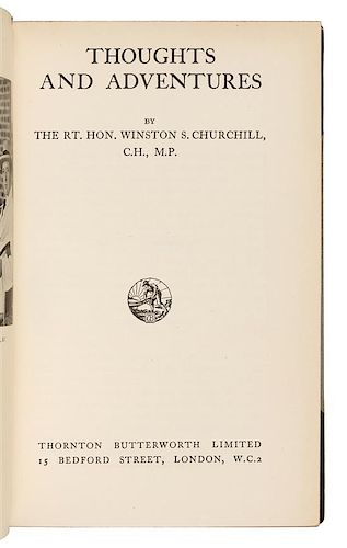 CHURCHILL, Winston Spencer. Thoughts and Adventures. London: Thornton Butterworth Limited, 1932. FIRST ENGLISH EDITION.