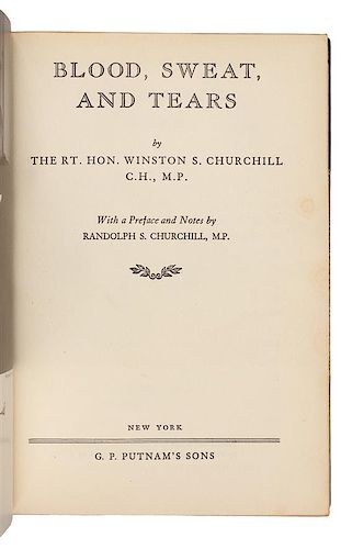CHURCHILL, Winston Spencer. Blood, Sweat and Tears. New York: G. P. Putnam's Sons, 1941. FIRST AMERICAN EDITION.