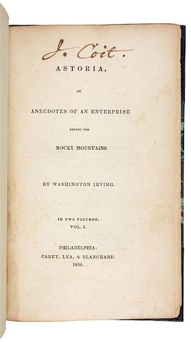 * IRVING, Washington. Astoria, or Anecdotes of an Enterprise beyond the Rocky Mountains. Philadelphia: 1836. FIRST EDITION, FIRS