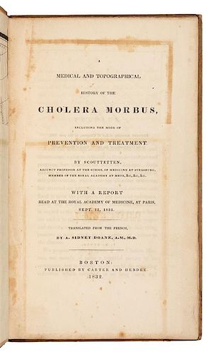 * SCOUTTETTEN, Raoul Henri Joseph (1799-1871). A Medical and Topographical History of the Cholera Morbus. Boston, 1832. FIRST ED