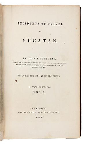 STEPHENS, John Lloyd (1805-1852). Incidents of Travel in Yucatan. New York: Harper & Brothers, 1843. FIRST AMERICAN EDITION.