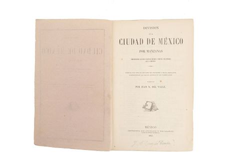 Valle, Juan N. del. División de la Ciudad de México por Manzanas, Comprendiendo los Ocho Cuarteles Mayores... México, 1863.