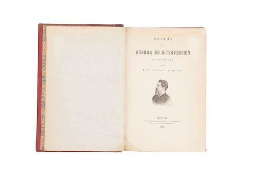 Ruíz, Eduardo. Historia de la Guerra de Intervención en Michoacán. México, 1896. 12 láminas.