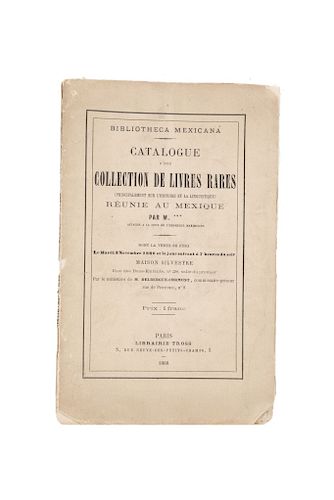 M.*** Attaché à la Cour de L'Empereur Maximilien. Bibliotheca Mexicana. Catalogue d'une Collection de Livres Rares... Paris, 1868.