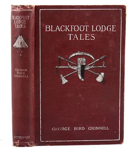 1892 Blackfoot Lodge Tales by George Bird Grinnell