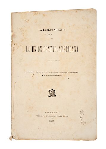 Rosa, Ramón. La Independencia y la Unión Centro - Americana. Tegucigalpa: Tipografía Nacional, 1882.