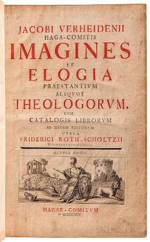 Verheiden, Jacob (fl. 1590-1618) Imagines et Elogia Praestantium aliquot Theologorum, cum Catalogis Librorum ab iisdem Editorum. Opera