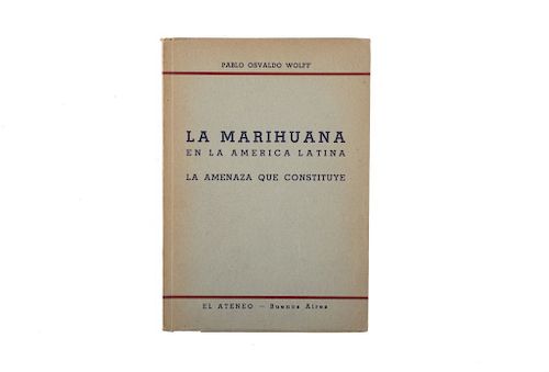 Libro sobre: La Marihuana en la América Latina. La Amenaza que Constituye. Buenos Aires: "El Ateneo", 1848.