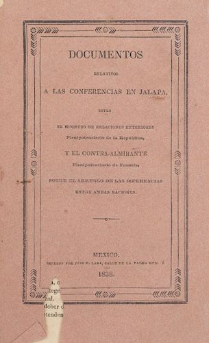 Documentos Relativos a las Conferencias en Jalapa... entre los plenipotenciarios de México y Francia. México, 1838.