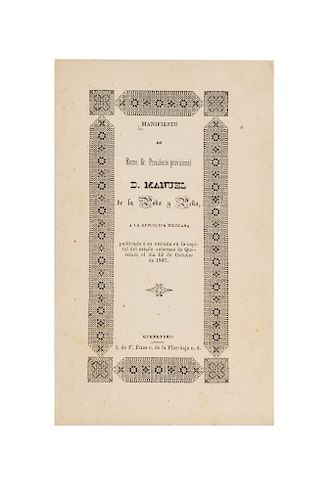 Peña y Peña, Manuel de la. Manifiesto del Exmo. Sr. Presidente Provisional...Publicado a su entrada a Querétaro... 13 de Octubre. 1847