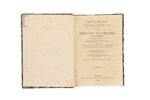 Causa de Fernando Maximiliano de Hapsburgo que se ha Titulado Emperador de México... México, 1868.
