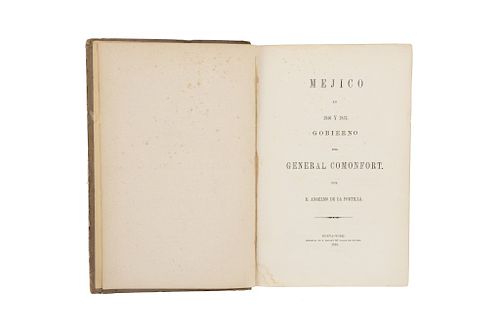 Portilla, Anselmo de la. Méjico en 1856 y 1857. Gobierno del General Comonfort. Nueva York: Imprenta de S. Hallet, 1858.