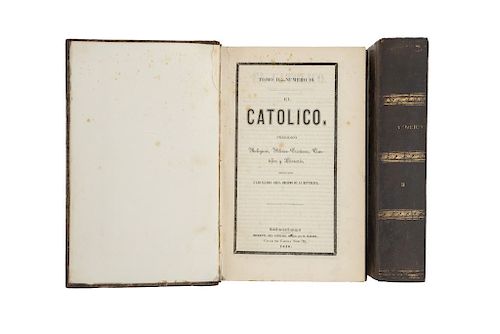El Católico. Periódico Religioso, Político - Cristiano, Científico y Literario. México, 1846 - 1847. Tomos II y III. Pzas: 2.