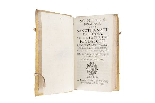 Hevenesi, Gabrielem. Scintillae Ignatianae, sive Sancti Ignatii de Loyola... Mexici, 1756.