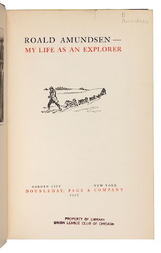 AMUNDSEN, Roald (1872-1928). My Life as an Explor