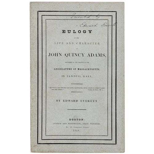 1848 EDWARD EVERETT Signed 1st Ed. EULOGY ON THE LIFE... OF JOHN QUINCY ADAMS...
