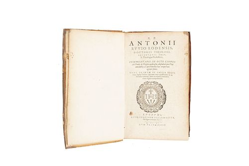 Aristóteles - Rubio de Rueda, Antonio. R.P. Antonii Ruvio Rodensis, Doctoris Theologi, Societatis Iesu. S. Theologiae... Lugduni, 1611.