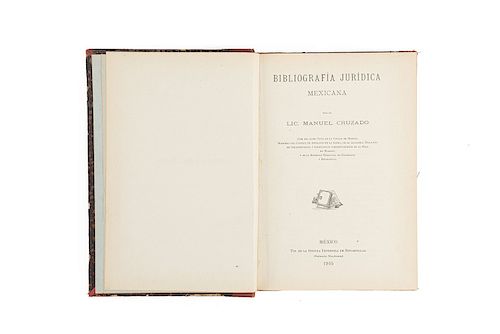 Cruzado, Manuel. Bibliografía Jurídica Mexicana. México: Tip. de la Oficina Impresora de Estampillas, 1905. Primera edición.