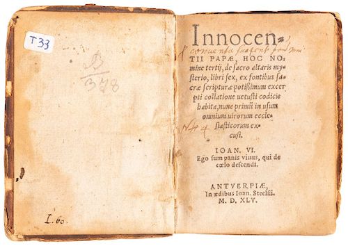 Papae Innocentii III. De Sacro Altaris Mysterio Libri Sex... Antverpiae: In aedibus Ioan Steelsii, 1545.