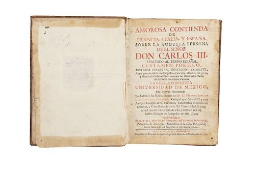 Campos Martínez, Juan G. Amorosa Contienda de Francia, Italia y España Sobre la Persona D. Carlos III... Certamen poético. México: 1761