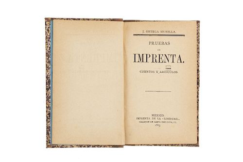 Ortega Munilla, José. Pruebas de Imprenta, Cuentos y Artículos. México: Imprenta de la "Libertad", 1883.