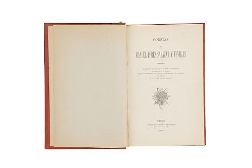 Pérez Salazar y Venegas, Manuel. Poesías. México: Imprenta de Ignacio Escalante, 1876. Con dedicatoria firmada por el autor.