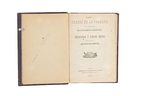 Sotomayor, José Francisco. Las Tardes de la Pradera o el Nuevo Amigo de las Familais Cristianas. México: 1887. Con 4 láminas.