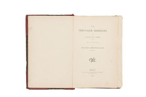 Tasso, Torcuato. La Jerusalem Libertada. México: Ofic. Tip. de la Secretaría de Fomento, 1886.