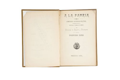 A la Patria Compendio Histórico - Político, Científico, Industrial y Comercial de México. México, 1894. 4 láminas.