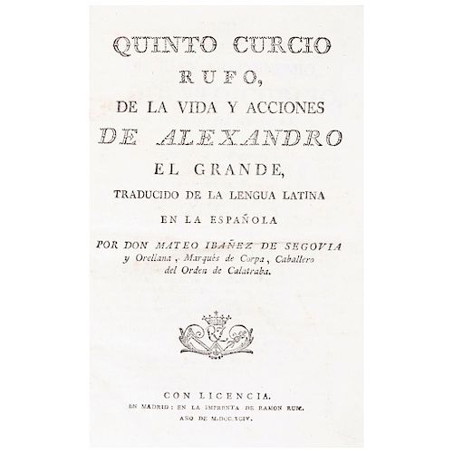 Curcio Rufo, Quinto. De la Vida y Acciones de Alexandro el Grande. Madrid: En la Imprenta de Ramón Ruiz, 1794.