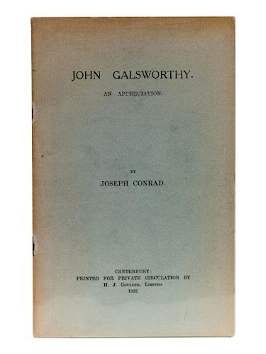 CONRAD, Joseph (1857-1924). John Galsworthy. An Appreciation. Canterbury: Printed for Private Circulation by H. J. Goulden, 1922. FIRST EDITION, SUPPR