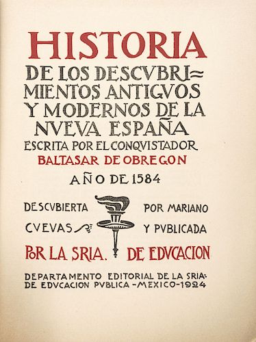 Obregón, Baltasar de. Historia de los Descubrimientos Antiguos y Modernos de la Nueva España. México, 1924.