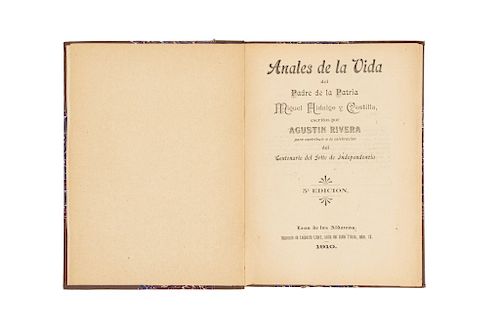 Rivera, Agustín. Anales de la Vida del Padre de la Patria Miguel Hidalgo y Costilla. León de los Aldamas, 1910.