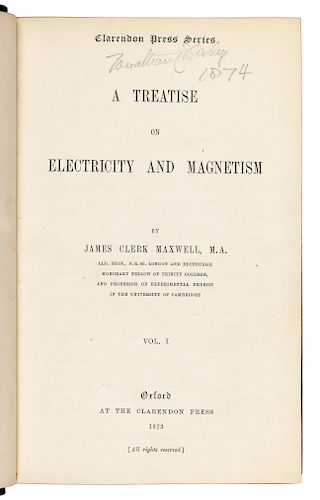 MAXWELL, James Clerk (1831-1879). A Treatise on Electricity and Magnetism. Oxford: Clarendon Press, 1873. FIRST EDITION.