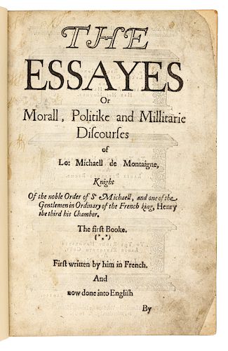 MONTAIGNE, Michel Eyquem de (1533-1592). The Essayes or Morall, Politike and Millitarie Discourses. Translated from French into English by John Florio
