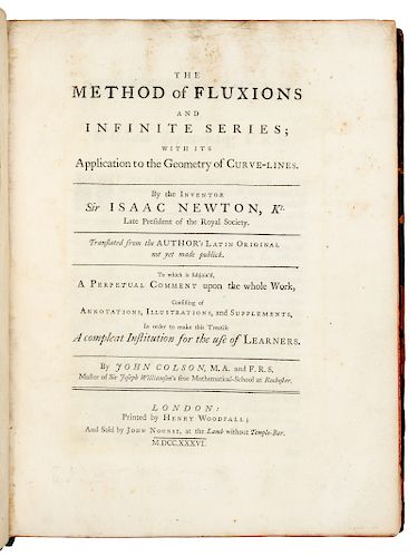 NEWTON, Isaac, Sir (1642-1727). The Method of Fluxions and Infinite Series; with its Application to the Geometry of Curve-Lines. Translated by John Co