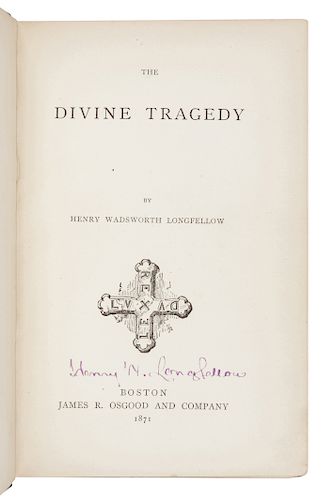 LONGFELLOW, Henry Wadsworth (1807-1882). The Divine Tragedy. Boston: James R. Osgood and Company, 1871. FIRST EDITION, SIGNED BY LONGFELLOW. 