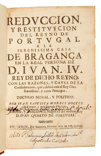 MORELI, Juan Bautista. Reduccion y Restituycion del Reyno de Portugal a la Serenissima Casa de Braganca. Turin, 1648. FIRST EDITION.