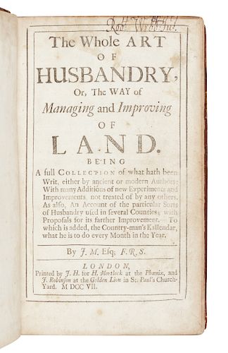 MORTIMER, John  (1656?-1736). The Whole Art of Husbandry. London: J. H. for H. Mortlock and others, 1707. FIRST EDITION.