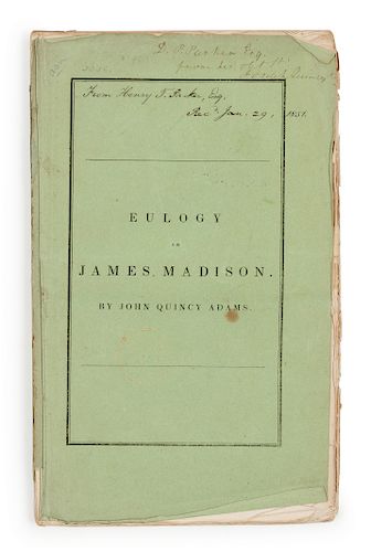 ADAMS, John Quincy (1767-1848). An Eulogy on the Life and Character of James Madison, Fourth President of the United States. Boston: John H. Eastburn,