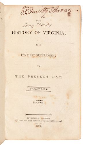 BURK, John. The History of Virginia, from its First Settlement to the Present Day. Continued by Skelton JONES and Louis Hue GIRARDIN. Petersburg, VA: 