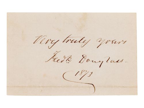 DOUGLASS, Frederick (1817-1895). Cut autograph sentiment signed ("Fredk. Douglass"), to an unnamed recipient. N.p., March 5 1878. 